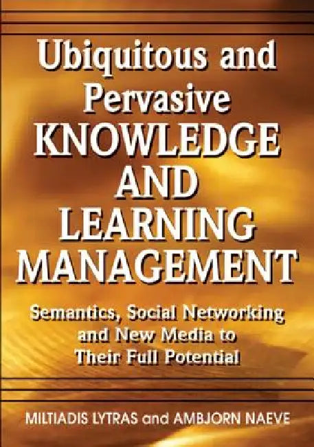 Ubiquitous and Pervasive Knowledge and Learning Management (English, Miltiadis Lytras | Ambjorn Naeve)