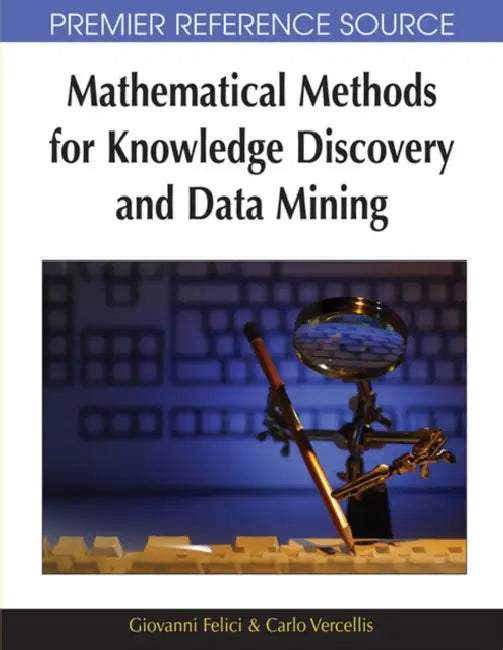 Mathematical Methods for Knowledge Discovery and Data Mining (English, Giovanni Felici | Carlo Vercellis)