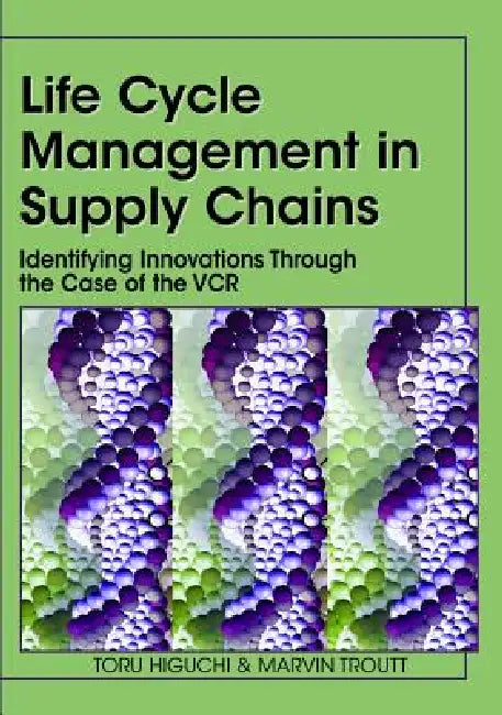 Life Cycle Management in Supply Chains (English, Toru Higuchi | Marvin Troutt)