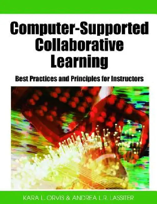 Computer-Supported Collaborative Learning (English, Kara L. Orvis | Andrea L. R. Lassiter)