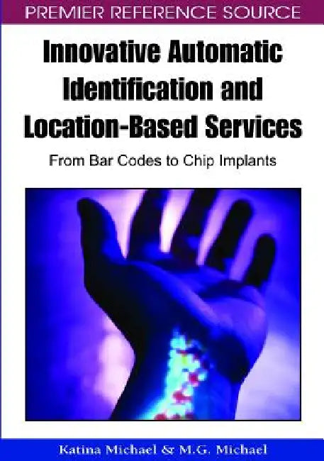 Innovative Automatic Identification and Location-Based Services (English, Katina Michael | M. G. Michael)