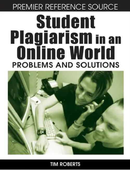Student Plagiarism in an Online World (English, Tim S. Roberts)