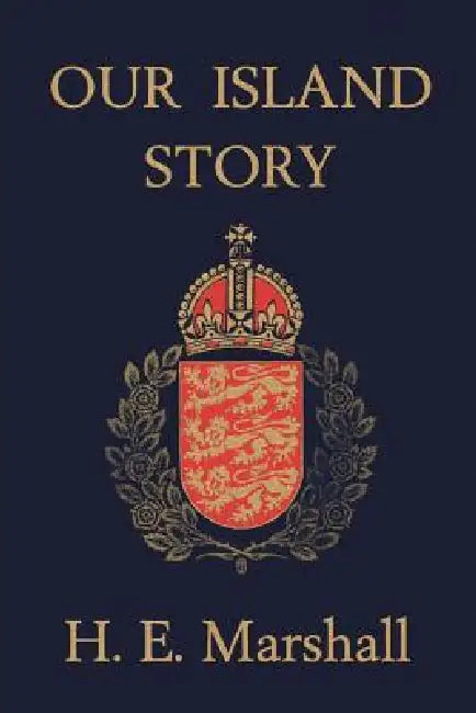 Our Island Story (Yesterday's Classics) (English, H. E. Marshall | A. S. Forrest)