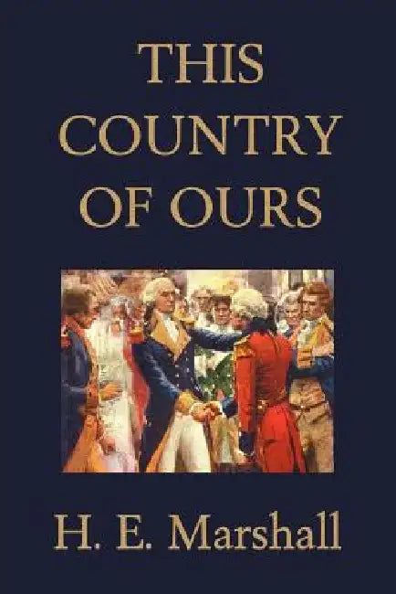 This Country of Ours (Yesterday's Classics) (English, H. E. Marshall | A. C. Michael)