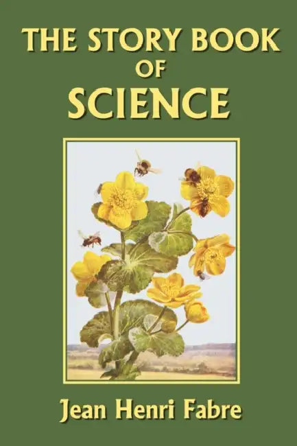 The Story Book of Science (Yesterday's Classics) (English, Jean-Henri Fabre)