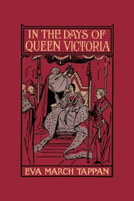 In the Days of Queen Victoria (Yesterday's Classics) (English, Eva March Tappan)