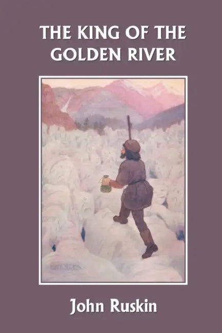 The King of the Golden River (Yesterday's Classics) (English, John Ruskin | Maria L. Kirk)