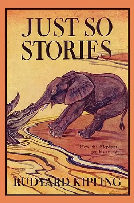Just So Stories, Illustrated Edition (Yesterday's Classics) (English, Rudyard Kipling | J. M. Gleeson | Paul Bransom)