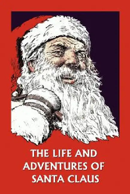 The Life and Adventures of Santa Claus (Yesterday's Classics) (English, Amelia C. Houghton | Hokie)