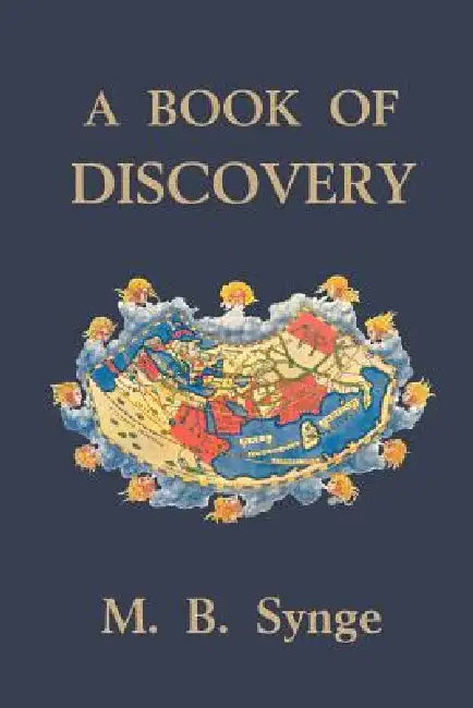 A Book of Discovery (Yesterday's Classics) (English, M. B. Synge)
