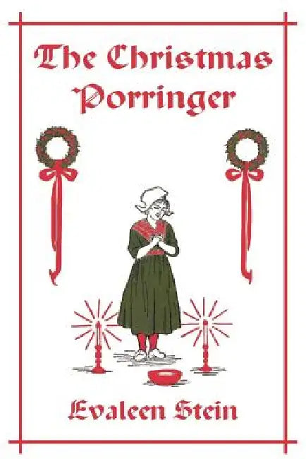 The Christmas Porringer (Yesterday's Classics) (English, Evaleen Stein | Adelaide Everhart)