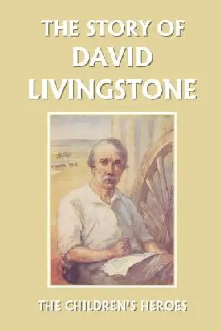 The Story of David Livingstone (Yesterday's Classics) (English, Vautier Golding)