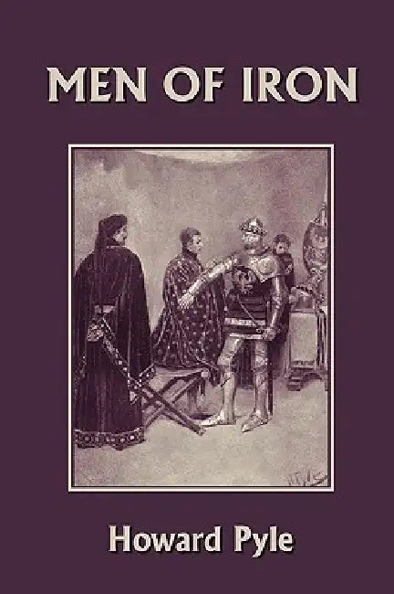 Men of Iron (Yesterday's Classics) (English, Howard Pyle | Howard Pyle)