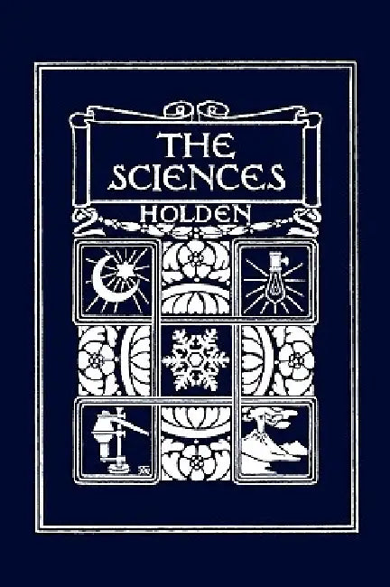 The Sciences, Illustrated Edition (Yesterday's Classics) (English, Edward S. Holden)