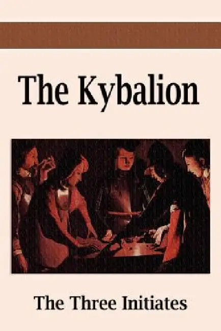 The Kybalion (English, Three Initiates)