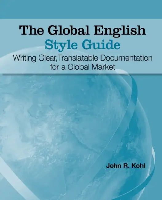 The Global English Style Guide (English, John R. Kohl)