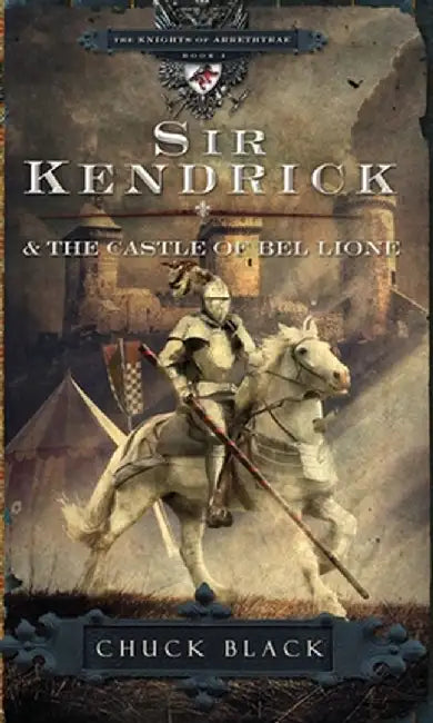 Sir Kendrick and the Castle of Bel Lione (English, Chuck Black)