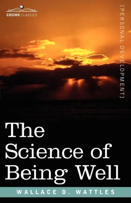 The Science of Being Well (English, Wallace D. Wattles)
