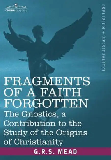Fragments of a Faith Forgotten (English, G. R. S. Mead)