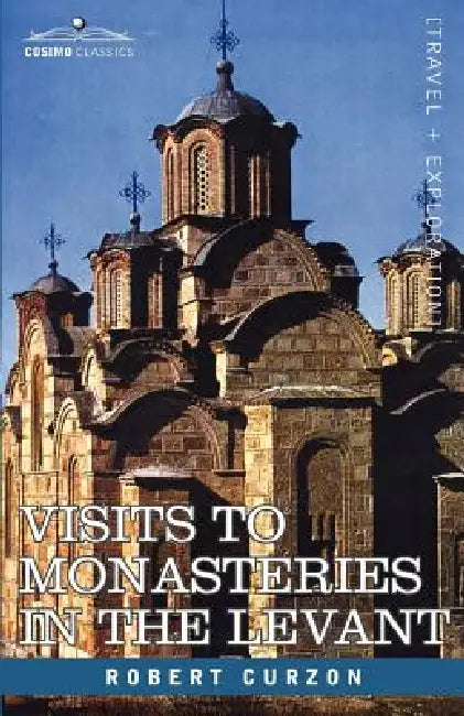 Visits to Monasteries in the Levant (English, Jr. Curzon Robert)