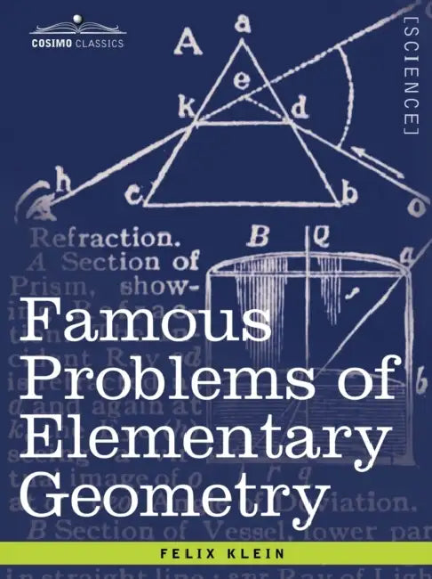 Famous Problems of Elementary Geometry (English, Felix Klein | Wooster Woodruff Beman | David Eugene Smith)