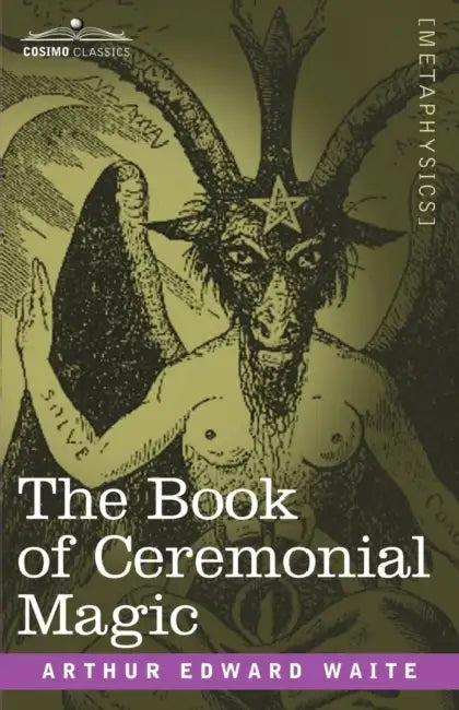 The Book of Ceremonial Magic (English, Arthur Edward Waite)