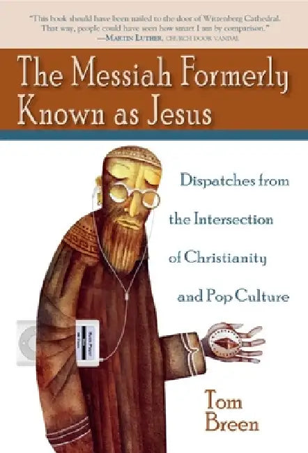 The Messiah Formerly Known as Jesus (English, Tom Breen)