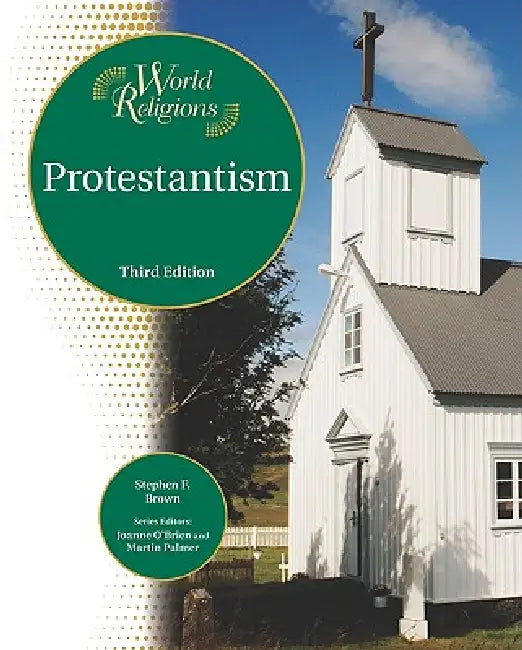 Protestantism (English, Stephen F. Brown | Joanne O'Brien | Martin Palmer)