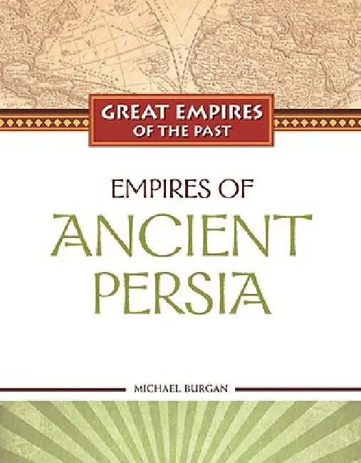Empires of Ancient Persia (English, Michael Burgan)