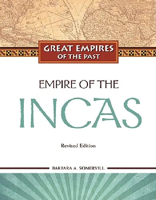 Empire of the Incas (English, Barbara A. Somervill)