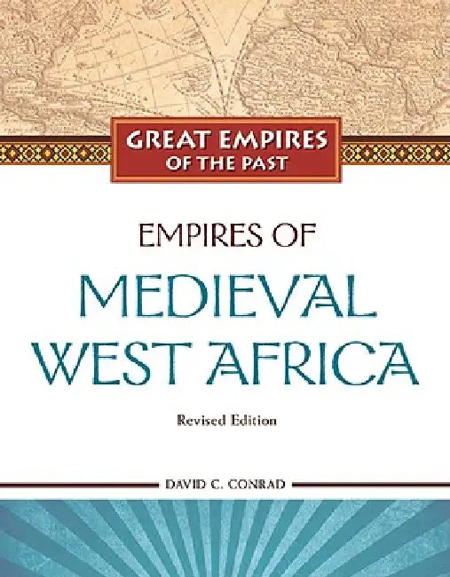 Empires of Medieval West Africa (English, David C. Conrad)