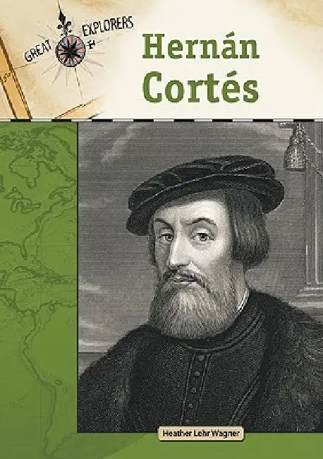 Hernan Cortes (English, Heather Lehr Wagner)