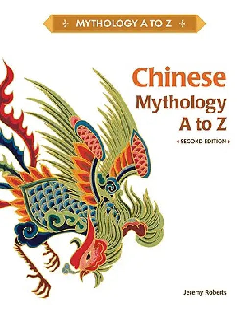Chinese Mythology A to Z (English, Jeremy Roberts)