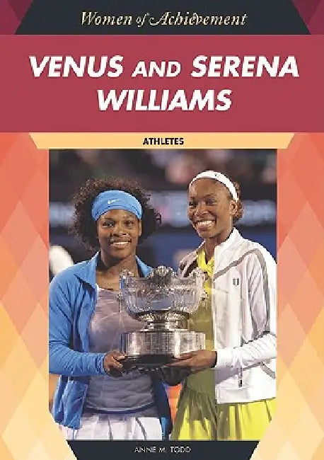 Venus and Serena Williams (English, Anne M. Todd)