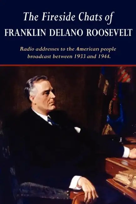 The Fireside Chats of Franklin Delano Roosevelt (English, Franklin D. Roosevelt)