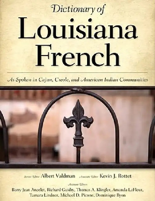 Dictionary of Louisiana French (English, Albert Valdman | Kevin J. Rottet | Barry Jean Ancelet)