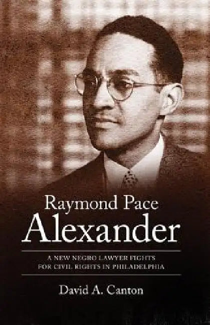 Raymond Pace Alexander (English, David A. Canton)