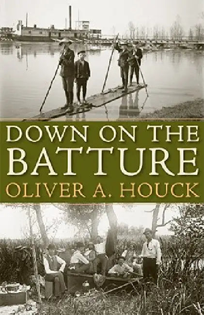 Down on the Batture (English, Oliver A. Houck)