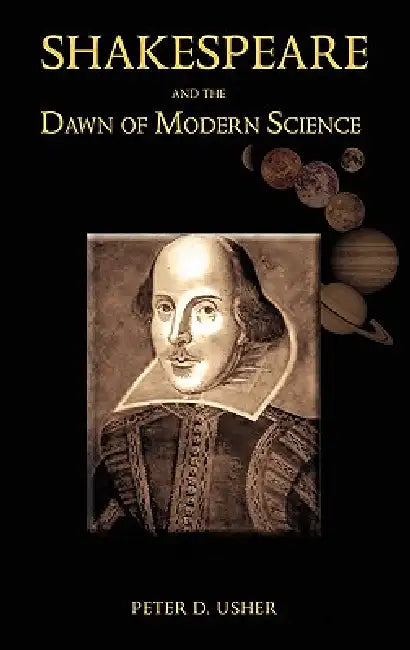 Shakespeare and the Dawn of Modern Science (English, Peter D. Usher)