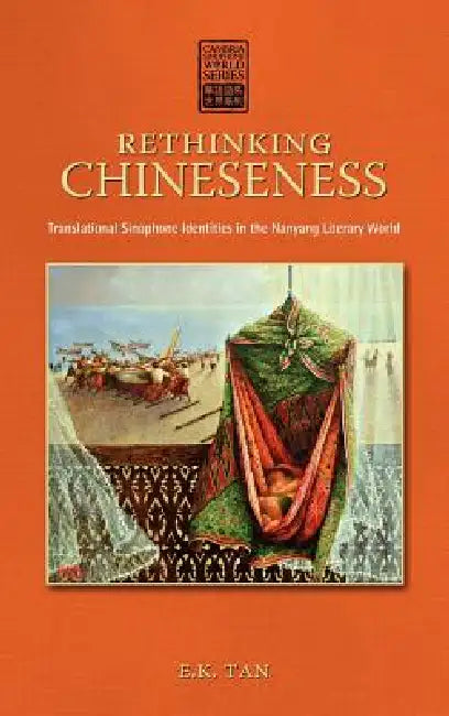 Rethinking Chineseness (English, E. K. Tan)