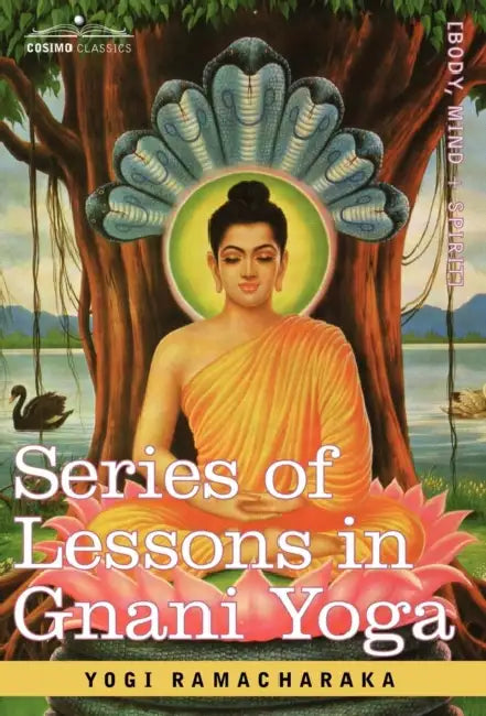Series of Lessons in Gnani Yoga (English, Yogi Ramacharaka)