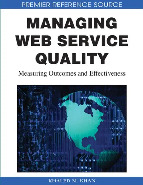Managing Web Service Quality (English, Khaled M. Khan)