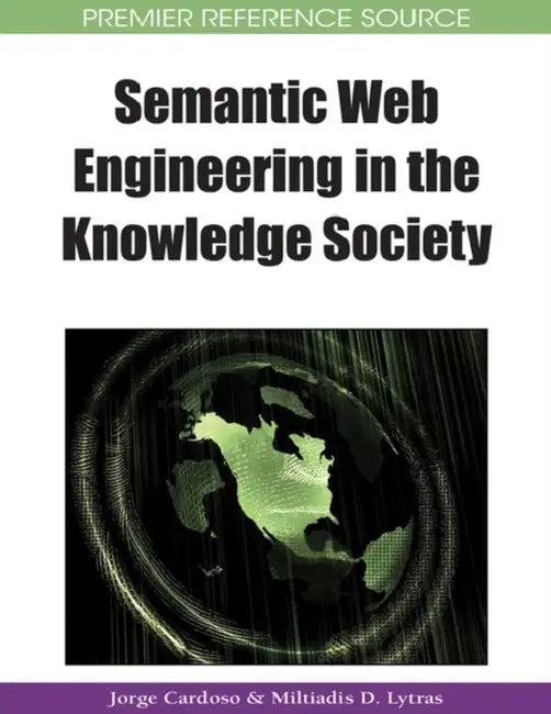 Semantic Web Engineering in the Knowledge Society (English, Jorge Cardoso | Miltiadis D. Lytras)