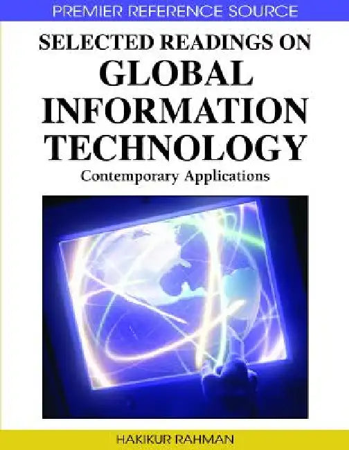 Selected Readings on Global Information Technology (English, Hakikur Rahman)