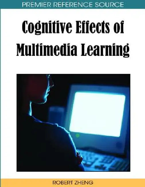Cognitive Effects of Multimedia Learning (English, Robert Z. Zheng)