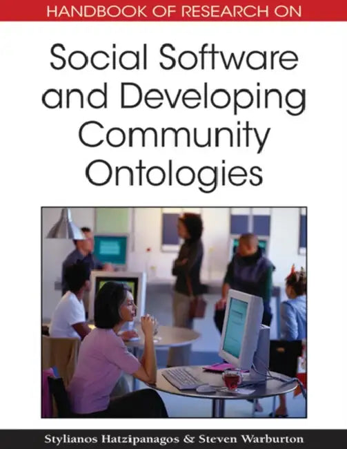 Handbook of Research on Social Software and Developing Community Ontologies (English, Stylianos Hatzipanagos | Steven Warburton)