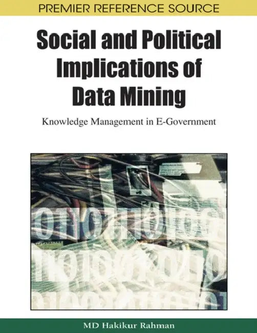 Social and Political Implications of Data Mining (English, Hakikur Rahman)
