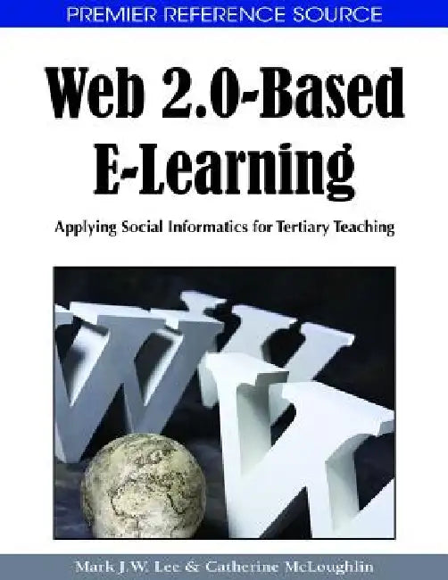 Web 2.0-Based E-Learning (English, Mark J. W. Lee | Catherine McLoughlin)