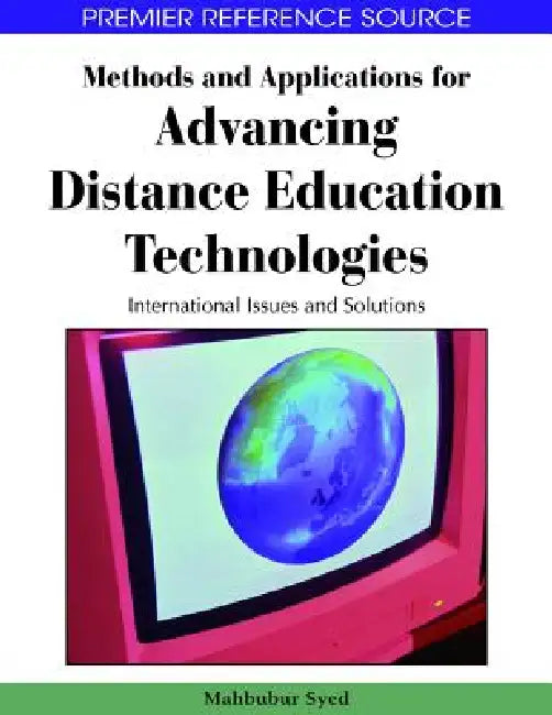 Methods and Applications for Advancing Distance Education Technologies (English, Mahbubur Rahman Syed)