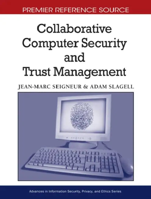 Collaborative Computer Security and Trust Management (English, Jean-Marc Seigneur | Adam Slagell)